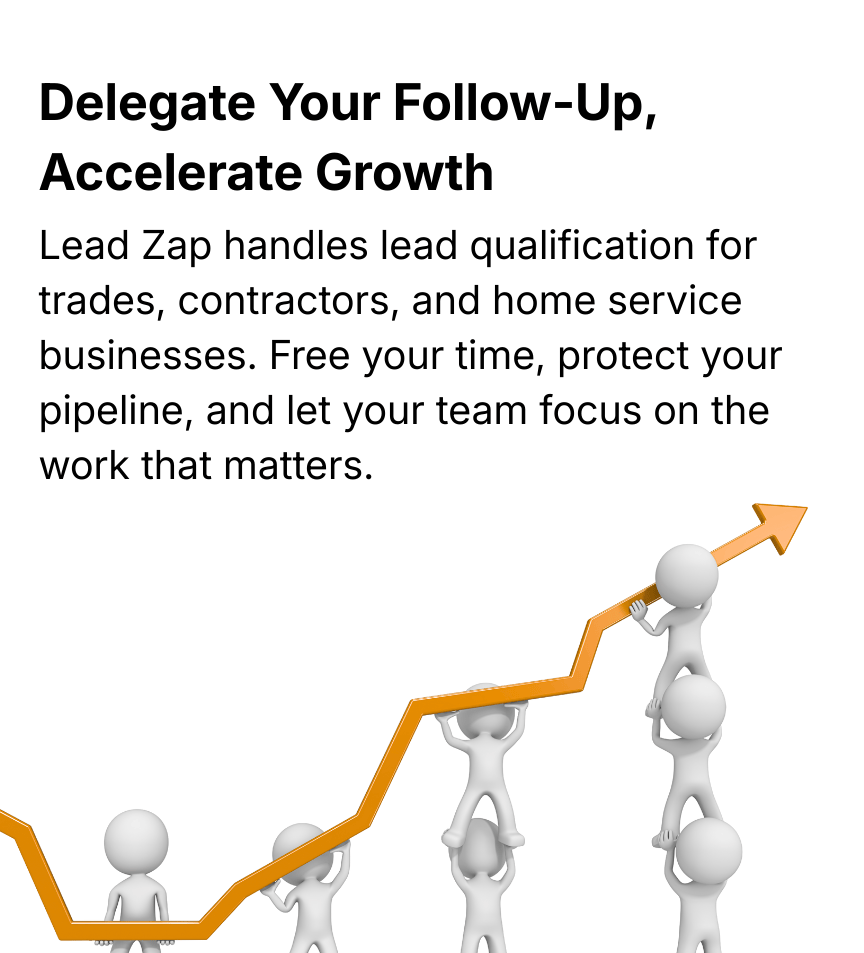 Delegate Your Follow-Up, Accelerate Your Growth Your time is valuable. Lead Zap frees you from repetitive follow‑up tasks so you can focus on jobs, teams, and business growth while we handle lead contact with consistency and care.
